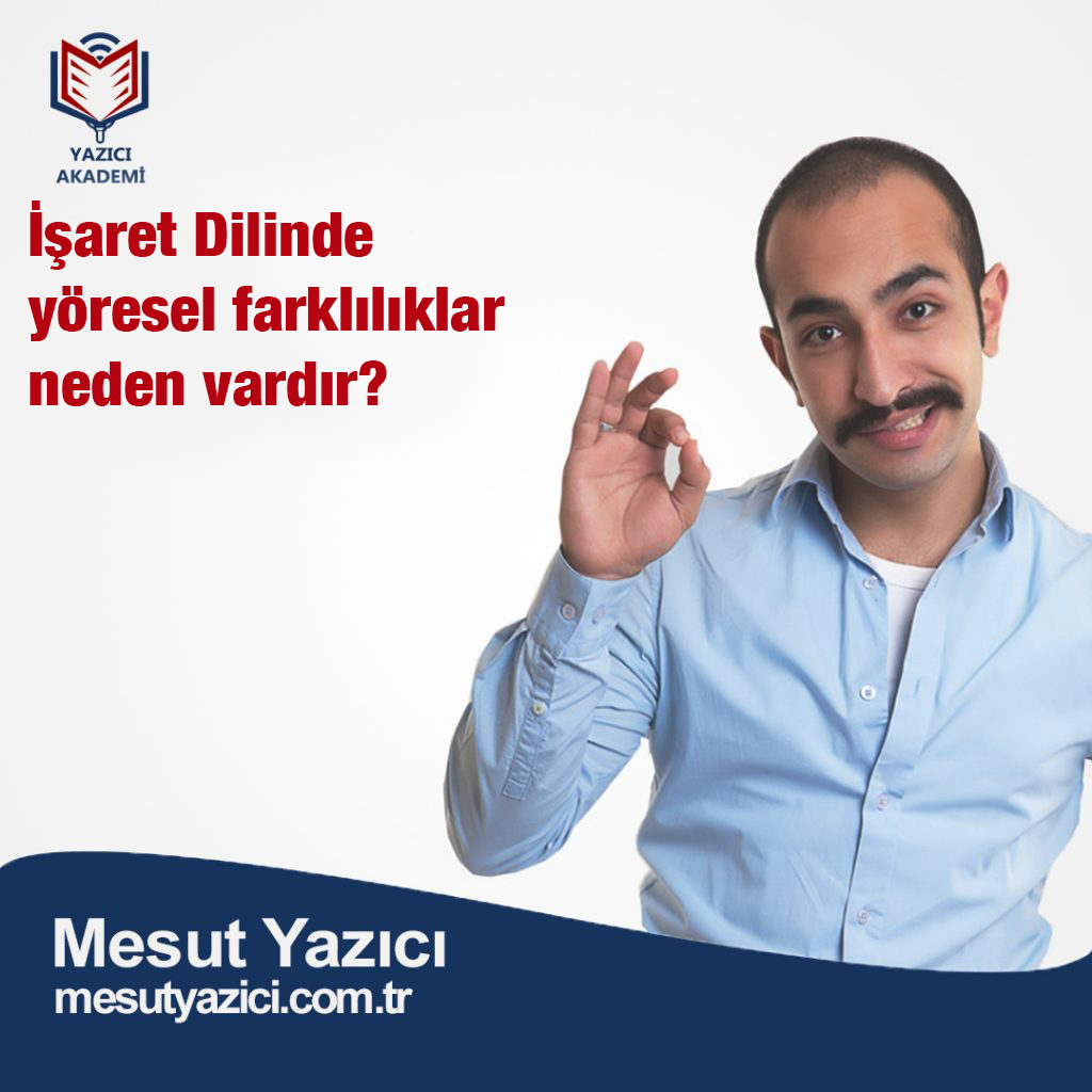 İşaret Dilinde yöresel farklılıklar neden vardır?