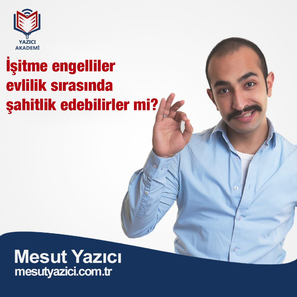 İşitme engelliler evlilik sırasında şahitlik edebilirler mi?
